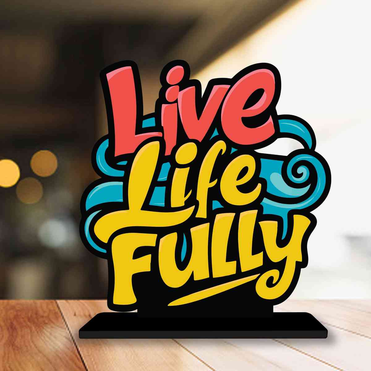 Live Life Fully Motivational Quote Wood showpiece, Office and Home Decor Item, Study or Computer Table, Decorative Gift Item - P0085