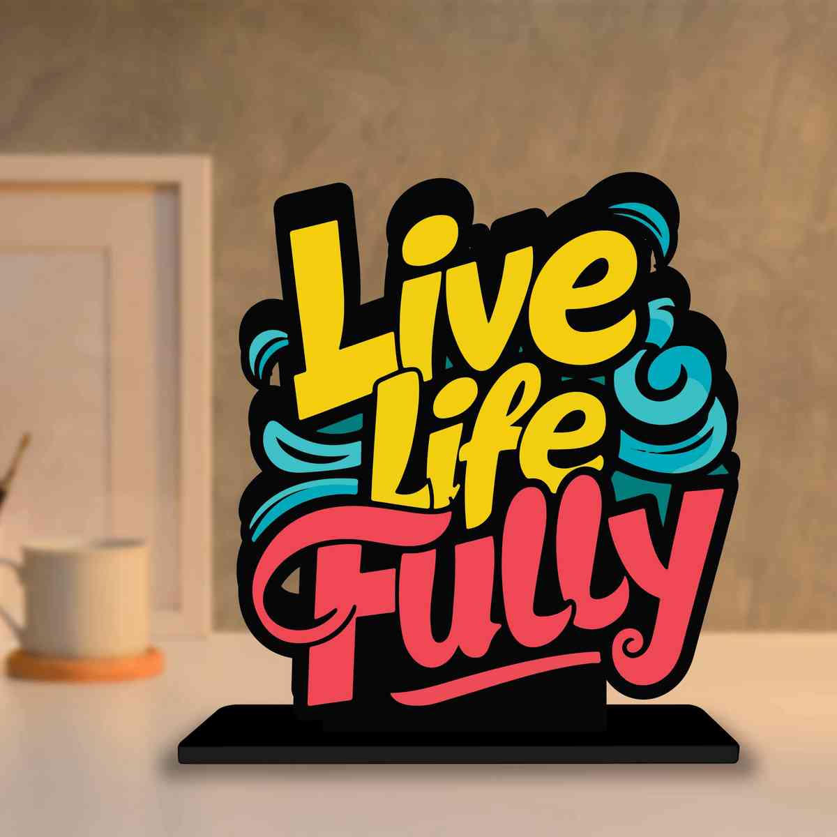 Live Life Fully Motivational Quote Wood showpiece, Office and Home Decor Item, Study or Computer Table, Decorative Gift Item - P0086