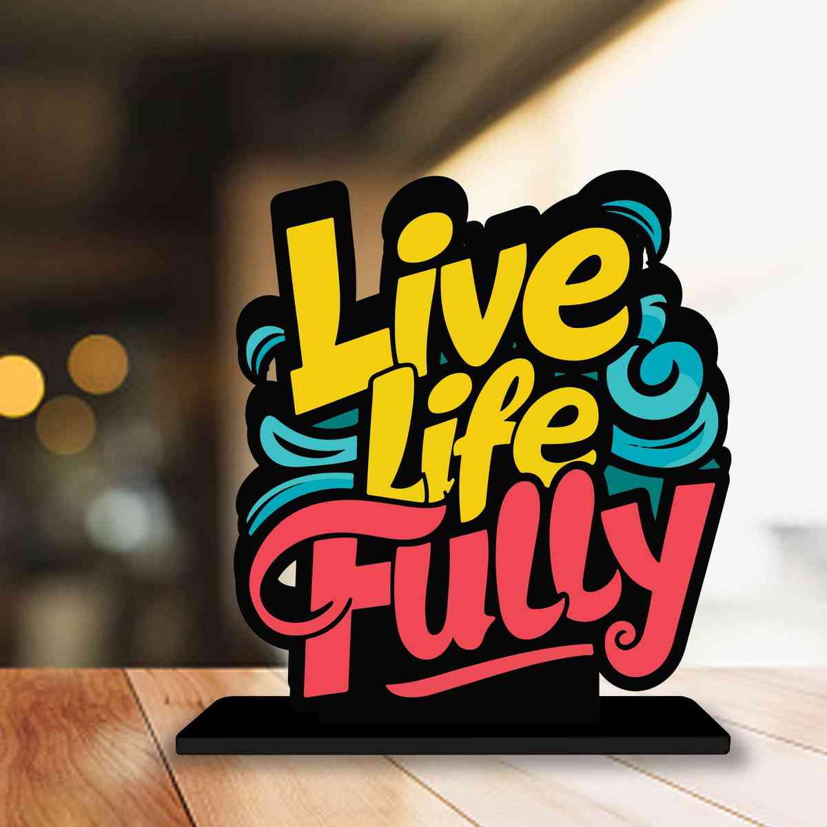 Live Life Fully Motivational Quote Wood showpiece, Office and Home Decor Item, Study or Computer Table, Decorative Gift Item - P0086