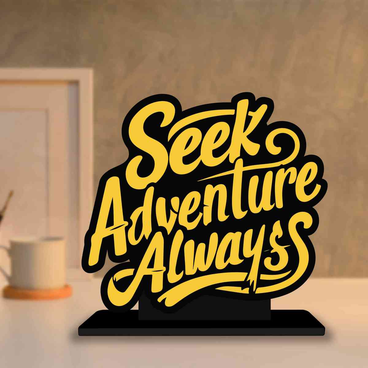 Seek Adventure Always Motivational Quote Wood showpiece, Office and Home Decor Item, Study or Computer Table, Decorative Gift Item - P0087