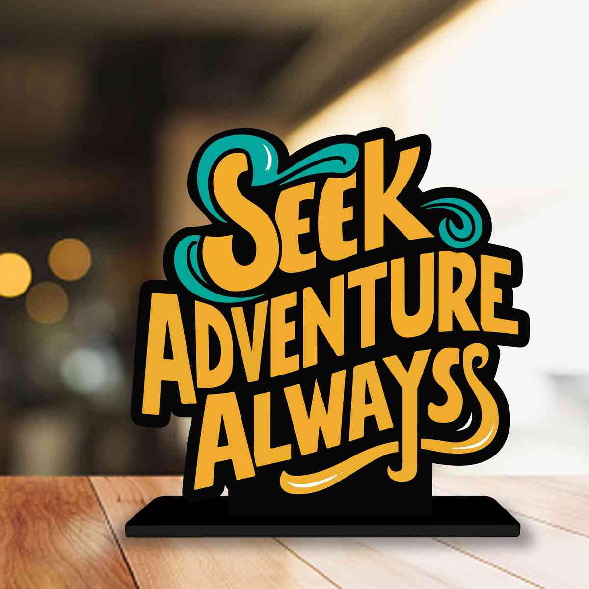 Seek Adventure Always Motivational Quote Wood showpiece, Office and Home Decor Item, Study or Computer Table, Decorative Gift Item - P0088