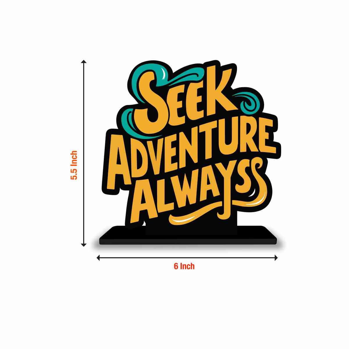 Seek Adventure Always Motivational Quote Wood showpiece, Office and Home Decor Item, Study or Computer Table, Decorative Gift Item - P0088