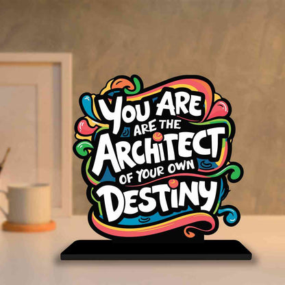 Architect of Your Own Destiny Motivational Quote Wood showpiece, Office and Home Decor Item, Study or Computer Table, Decorative Gift Item - P0093