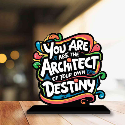 Architect of Your Own Destiny Motivational Quote Wood showpiece, Office and Home Decor Item, Study or Computer Table, Decorative Gift Item - P0093