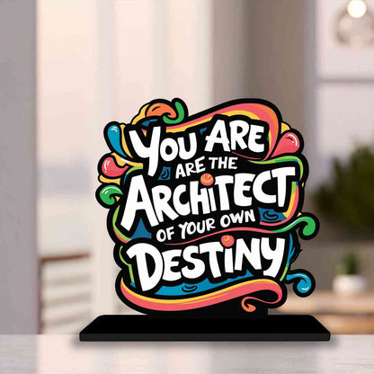 Architect of Your Own Destiny