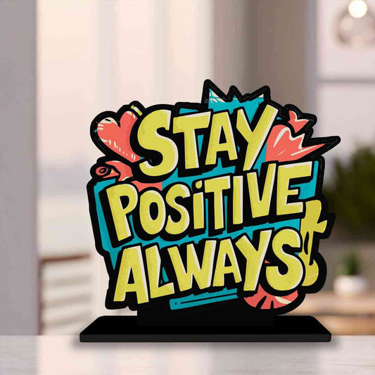 Stay Positive Always