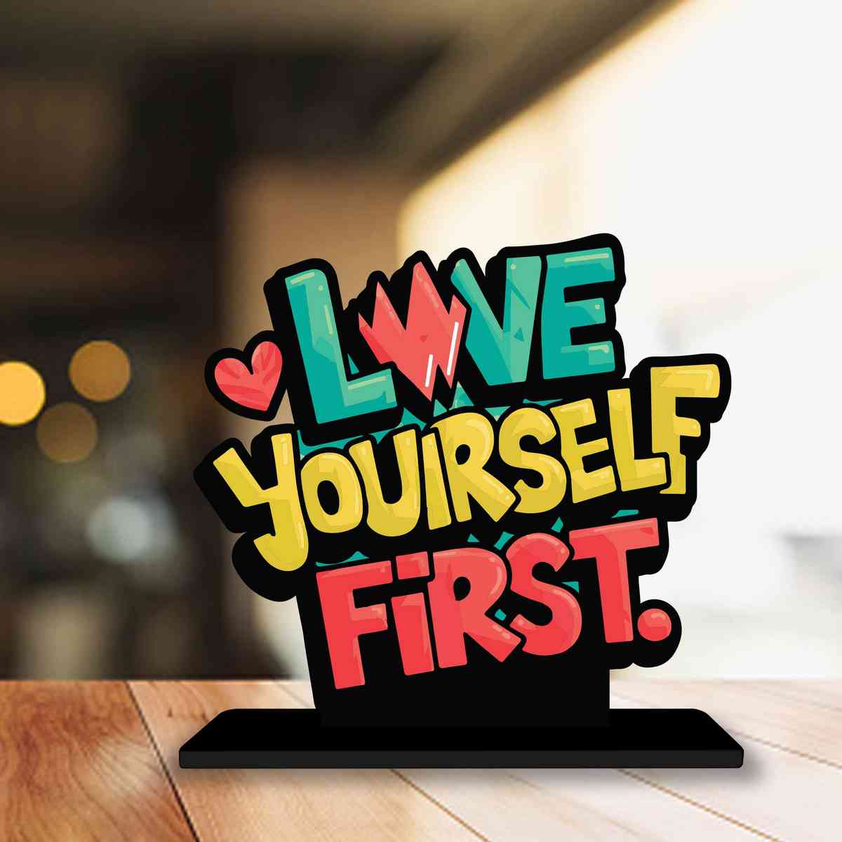 Love Yourself First Motivational Quote Wood showpiece, Office and Home Decor Item, Study or Computer Table, Decorative Gift Item - P0096