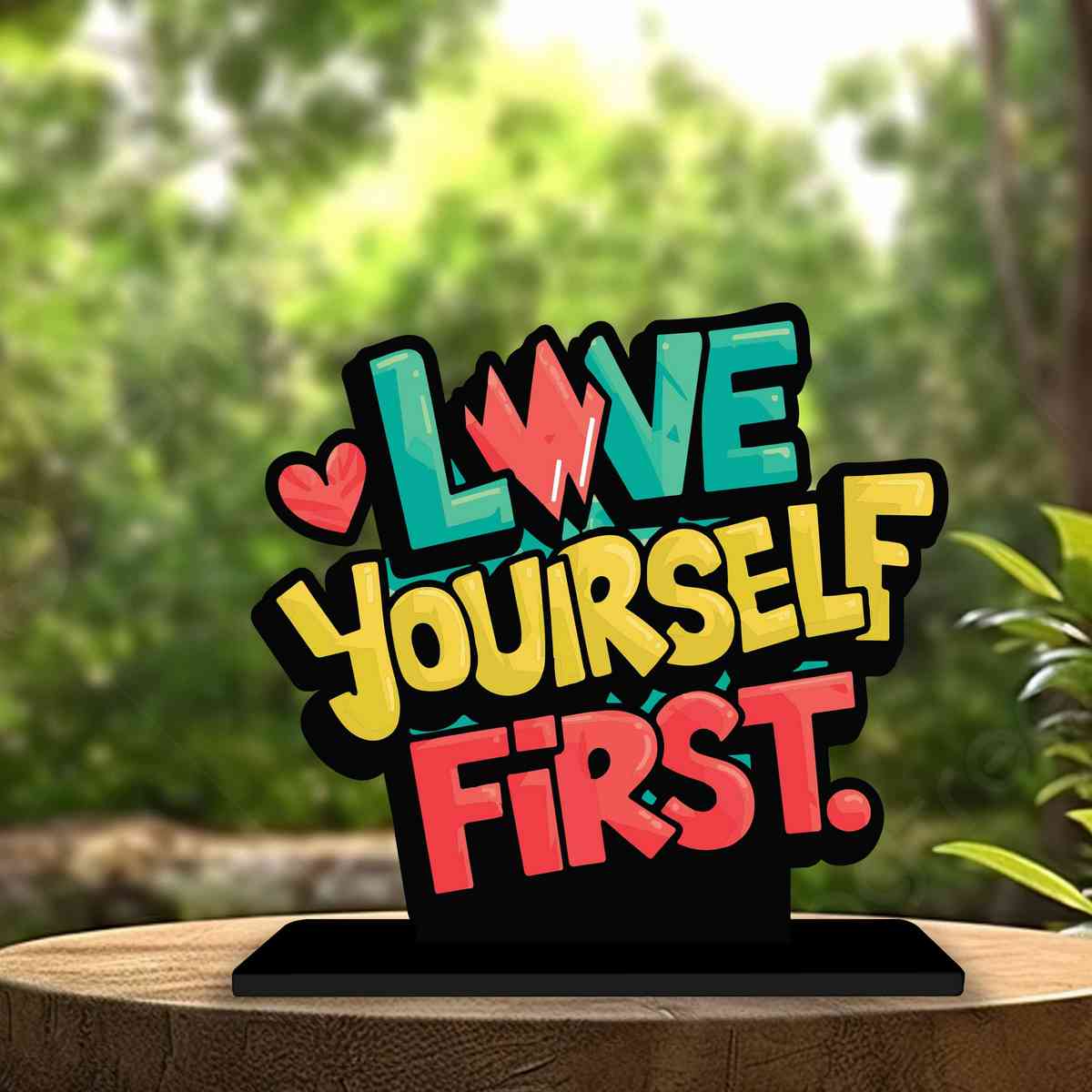 Love Yourself First Motivational Quote Wood showpiece, Office and Home Decor Item, Study or Computer Table, Decorative Gift Item - P0096