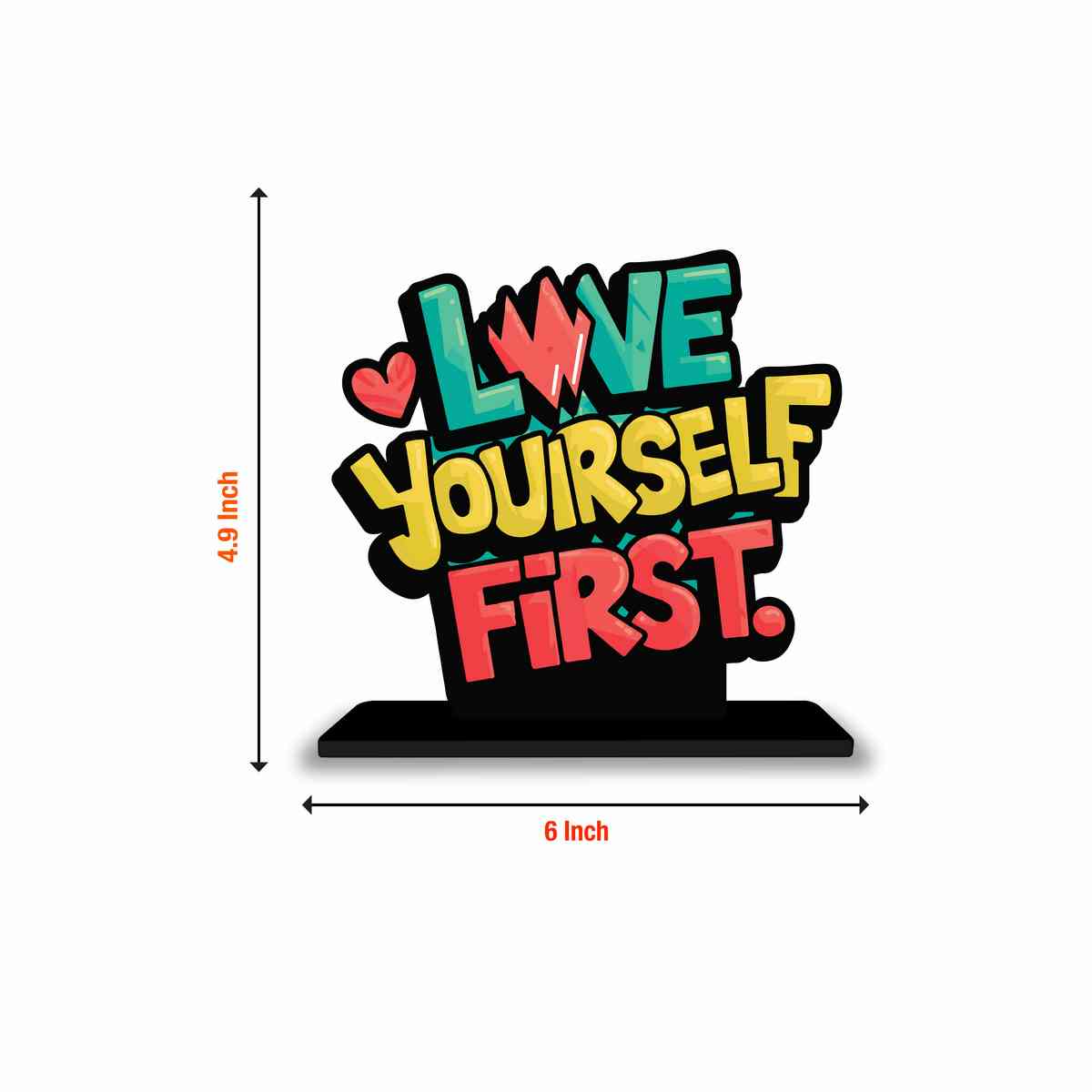 Love Yourself First Motivational Quote Wood showpiece, Office and Home Decor Item, Study or Computer Table, Decorative Gift Item - P0096