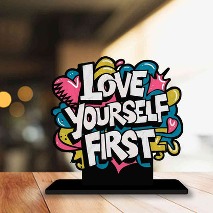 Love Yourself First Motivational Quote Wood showpiece, Office and Home Decor Item, Study or Computer Table, Decorative Gift Item - P0098