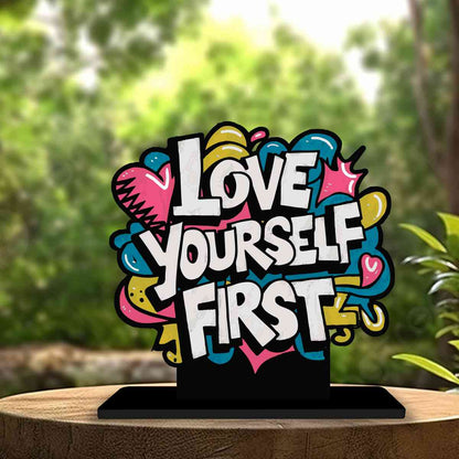 Love Yourself First Motivational Quote Wood showpiece, Office and Home Decor Item, Study or Computer Table, Decorative Gift Item - P0098