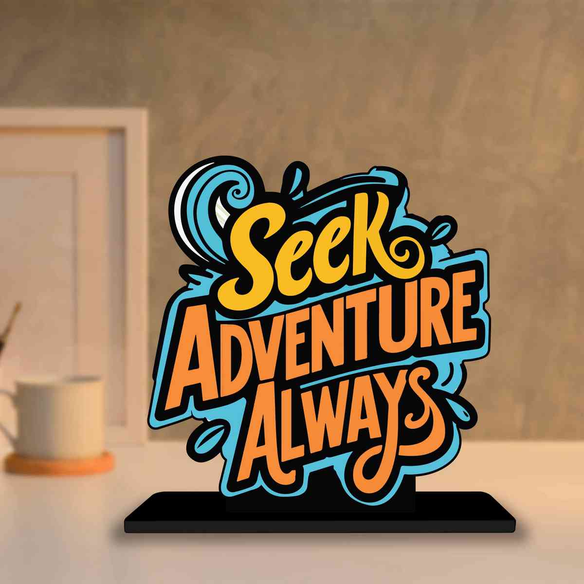 Seek Adventures Always Motivational Quote Wood showpiece, Office and Home Decor Item, Study or Computer Table, Decorative Gift Item - P0100