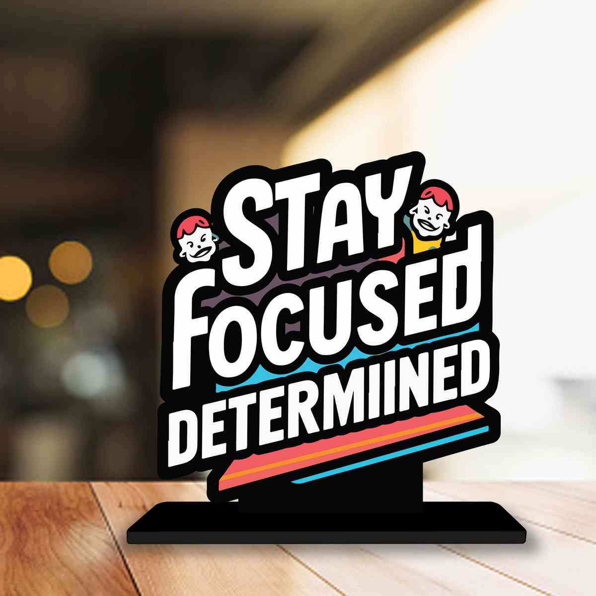 Stay Focused Determinded Motivational Quote Wood showpiece, Office and Home Decor Item, Study or Computer Table, Decorative Gift Item - P0102