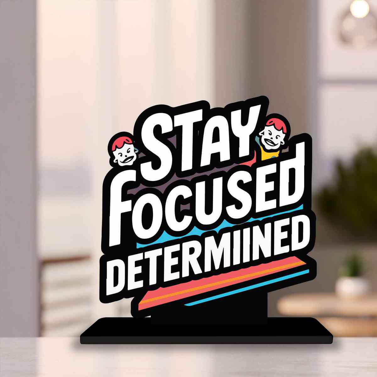 Stay Focused Determinded