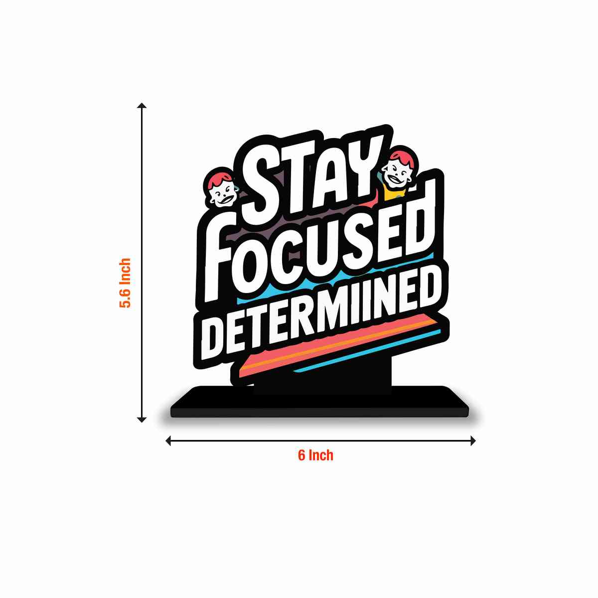 Stay Focused Determinded Motivational Quote Wood showpiece, Office and Home Decor Item, Study or Computer Table, Decorative Gift Item - P0102