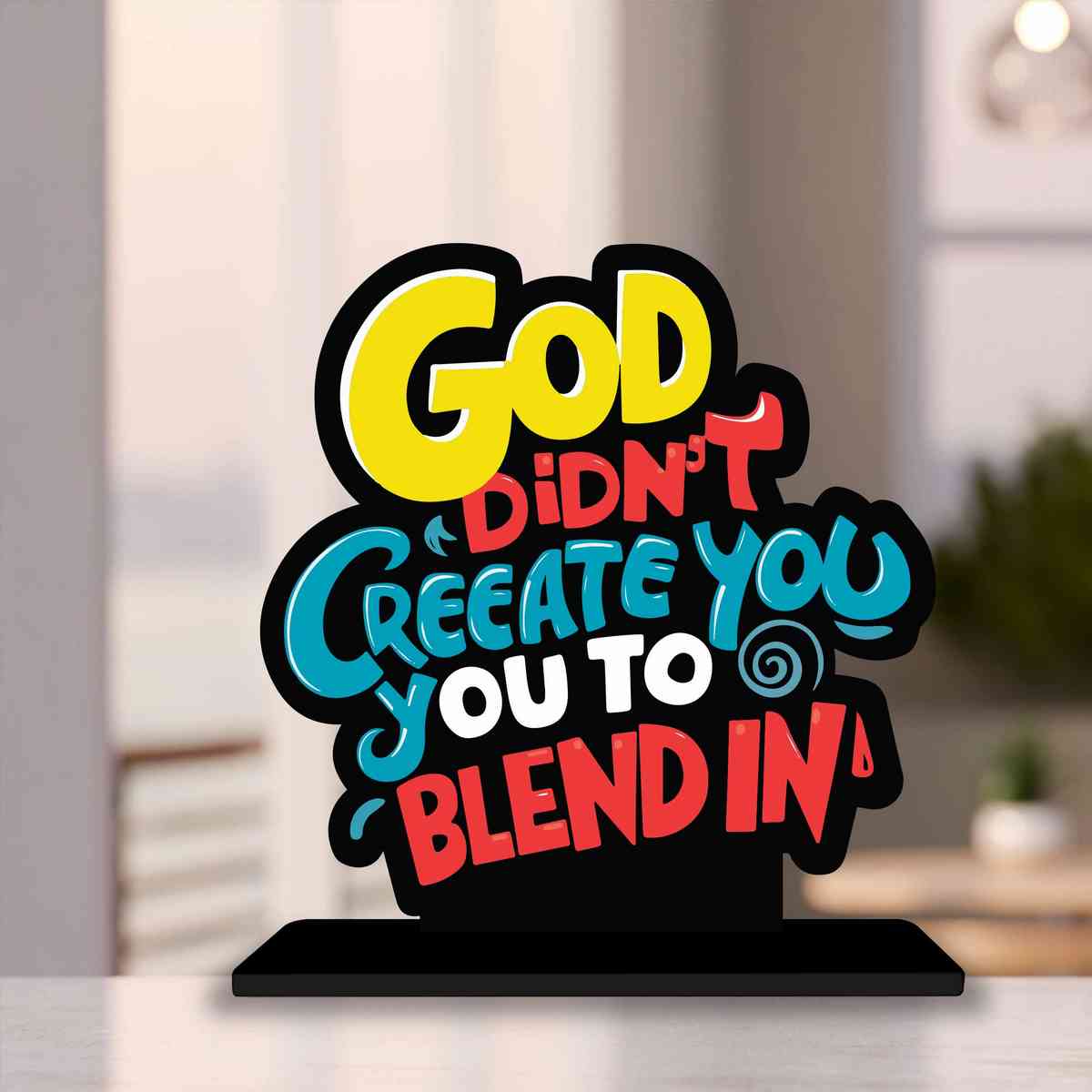 God Didn't Create You to Blend