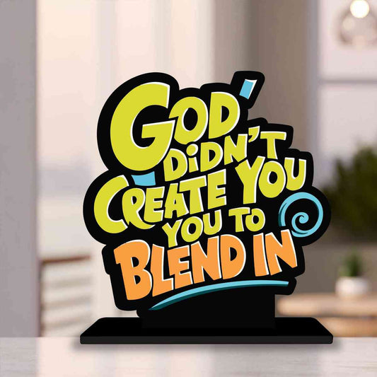 God Didn't Create You to Blend