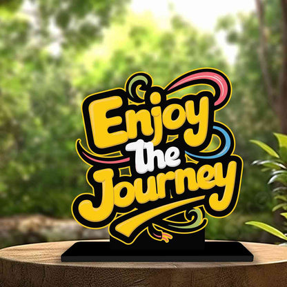 Enjoy The Journey Motivational Quote Wood showpiece, Office and Home Decor Item, Study or Computer Table, Decorative Gift Item - P0113