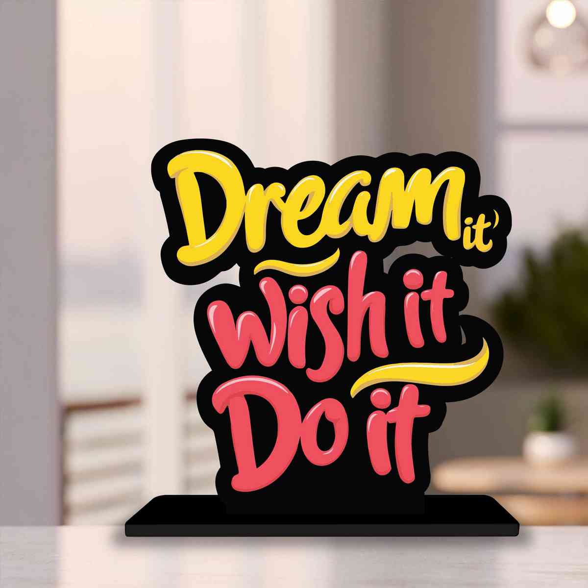 Dream It, Wish It, Do It