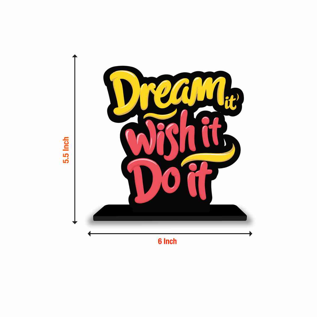 Dream It, Wish It, Do It Motivational Quote Wood showpiece, Office and Home Decor Item, Study or Computer Table, Decorative Gift Item - P0118