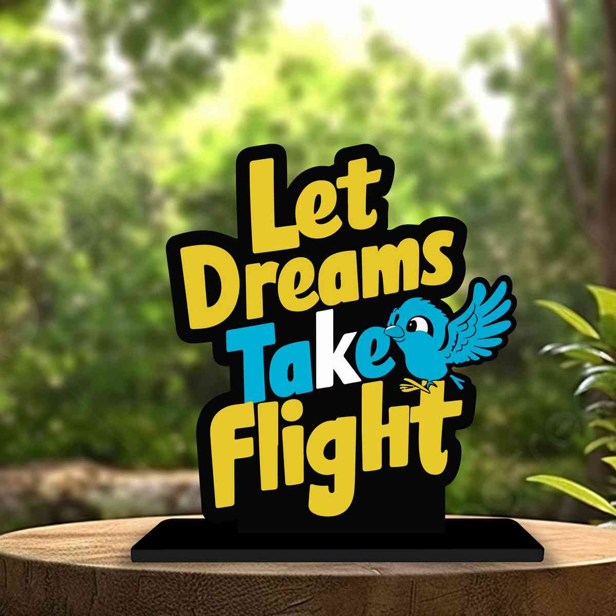 Let Dreams Take Flight Motivational Quote Wood showpiece, Office and Home Decor Item, Study or Computer Table, Decorative Gift Item - P0121