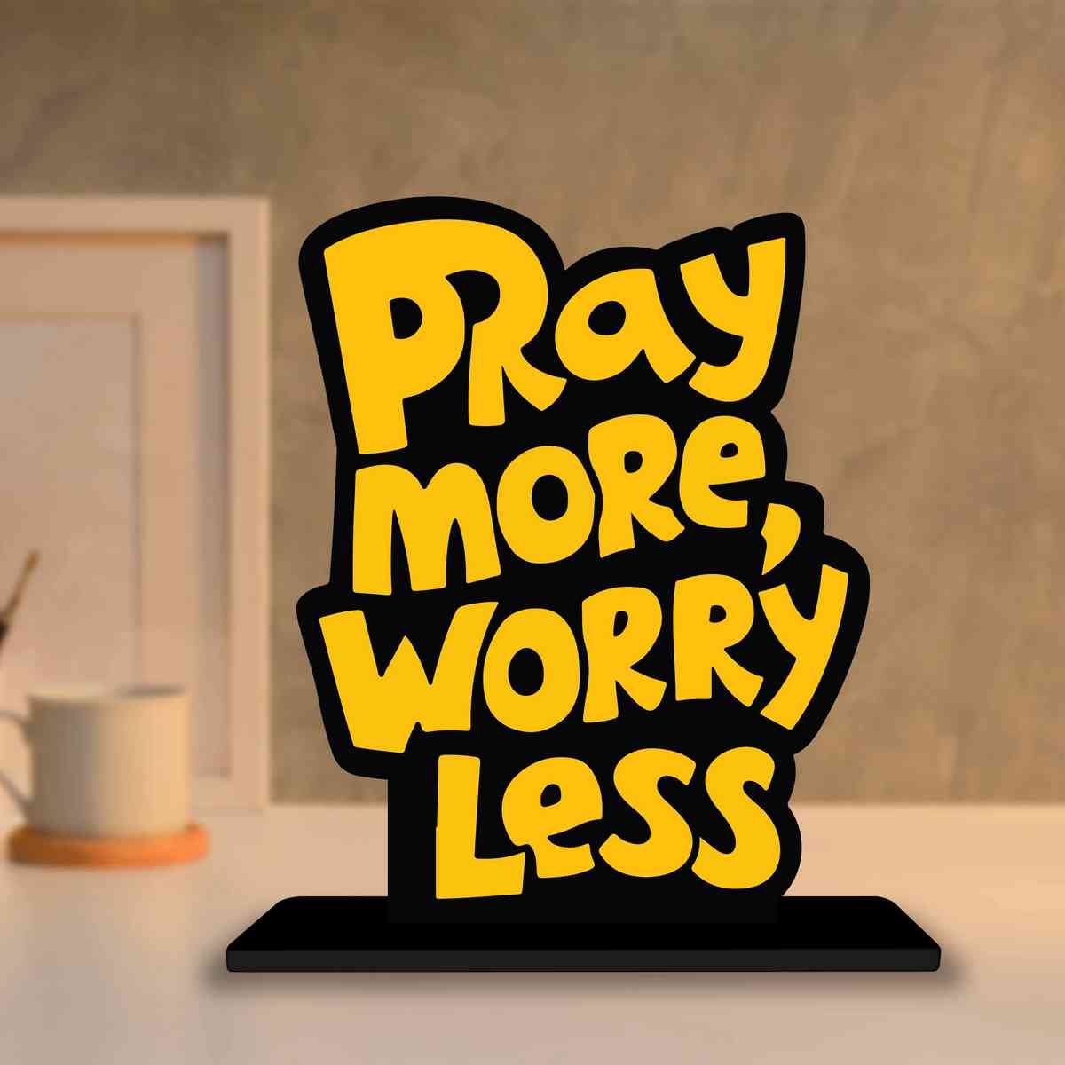 Pray More Worry Less Motivational Quote Wood showpiece, Office and Home Decor Item, Study or Computer Table, Decorative Gift Item - P0123