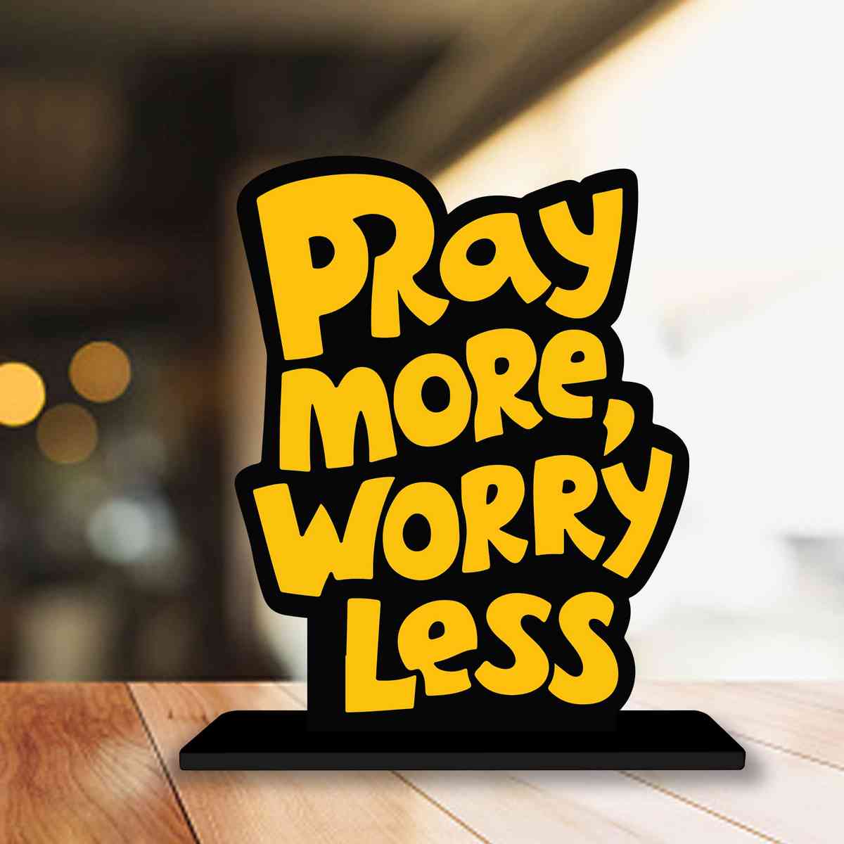 Pray More Worry Less Motivational Quote Wood showpiece, Office and Home Decor Item, Study or Computer Table, Decorative Gift Item - P0123