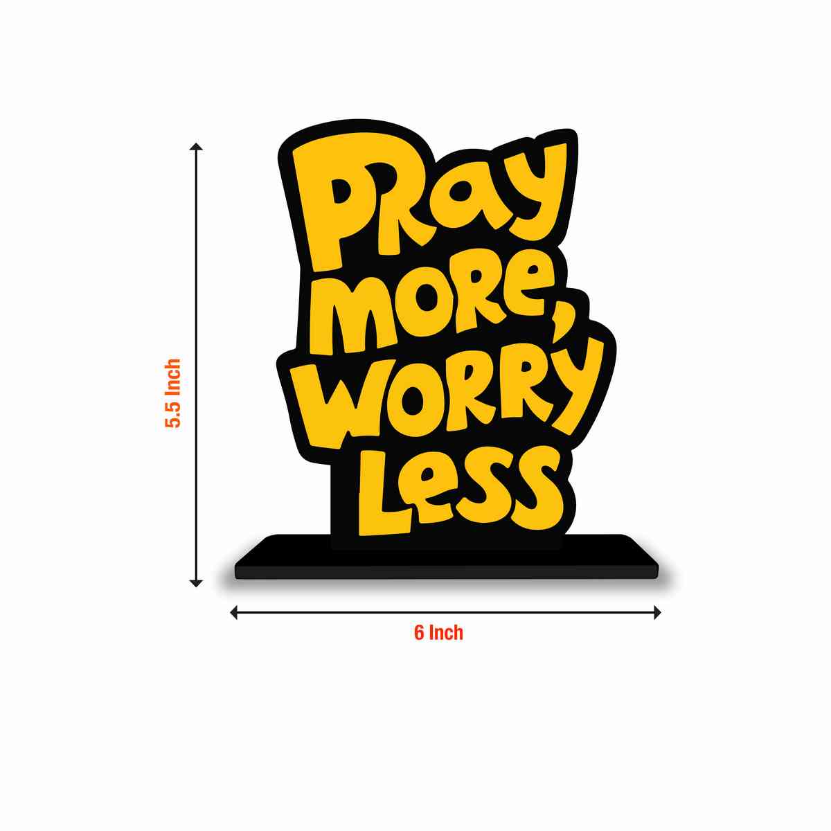 Pray More Worry Less Motivational Quote Wood showpiece, Office and Home Decor Item, Study or Computer Table, Decorative Gift Item - P0123