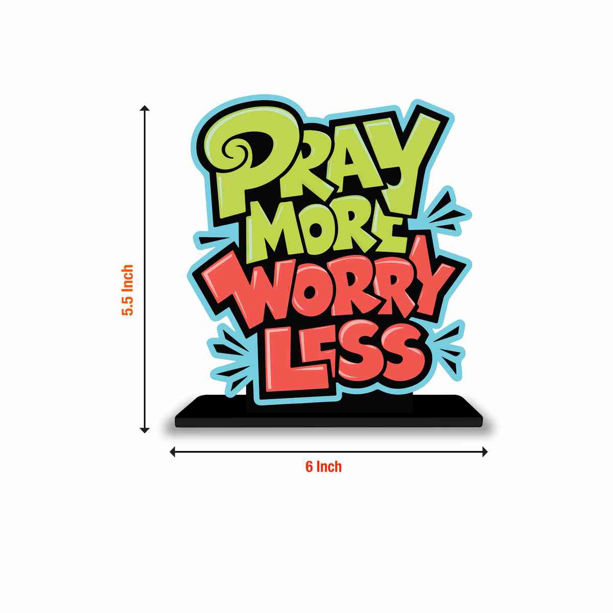 Pray More Worry Less Motivational Quote Wood showpiece, Office and Home Decor Item, Study or Computer Table, Decorative Gift Item - P0124