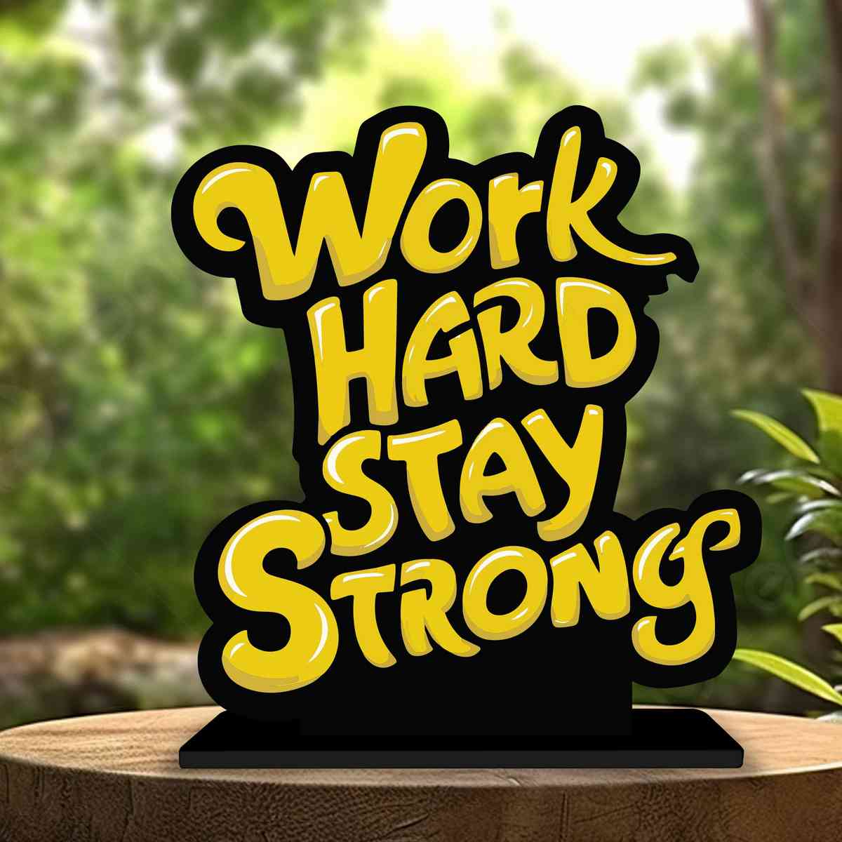 Work Hard Stay Strong Motivational Quote Wood showpiece, Office and Home Decor Item, Study or Computer Table, Decorative Gift Item - P0126