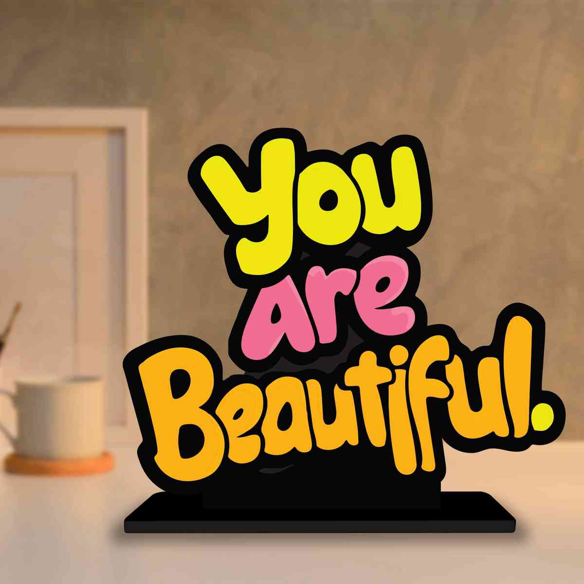 You Are Beautiful Motivational Quote Wood showpiece, Office and Home Decor Item, Study or Computer Table, Decorative Gift Item - P0128