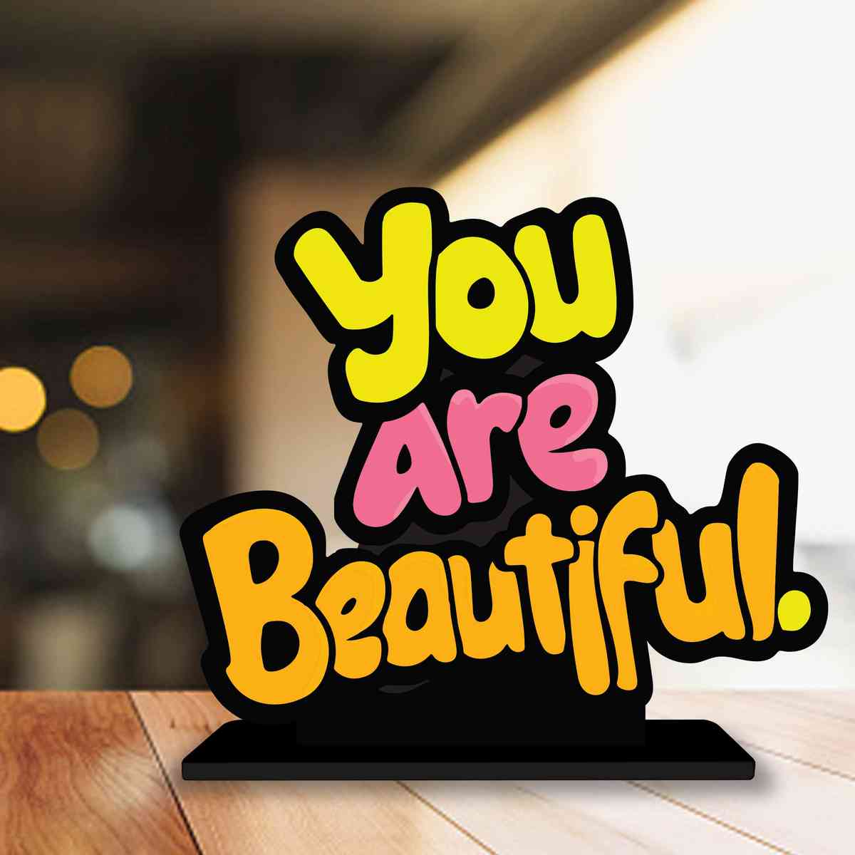 You Are Beautiful Motivational Quote Wood showpiece, Office and Home Decor Item, Study or Computer Table, Decorative Gift Item - P0128