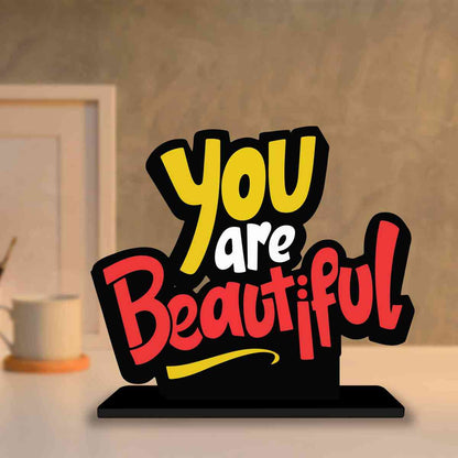 You Are Beautiful Motivational Quote Wood showpiece, Office and Home Decor Item, Study or Computer Table, Decorative Gift Item - P0129