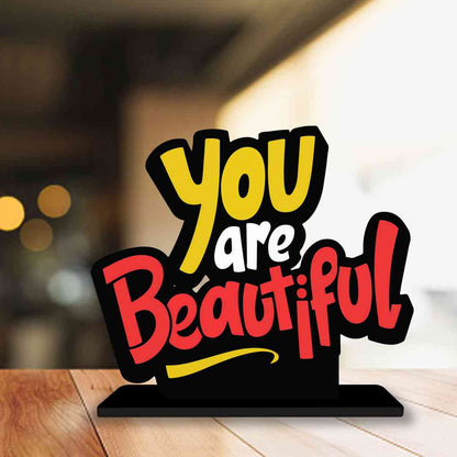 You Are Beautiful Motivational Quote Wood showpiece, Office and Home Decor Item, Study or Computer Table, Decorative Gift Item - P0129