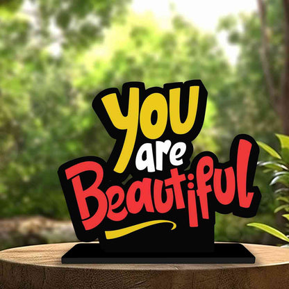 You Are Beautiful Motivational Quote Wood showpiece, Office and Home Decor Item, Study or Computer Table, Decorative Gift Item - P0129