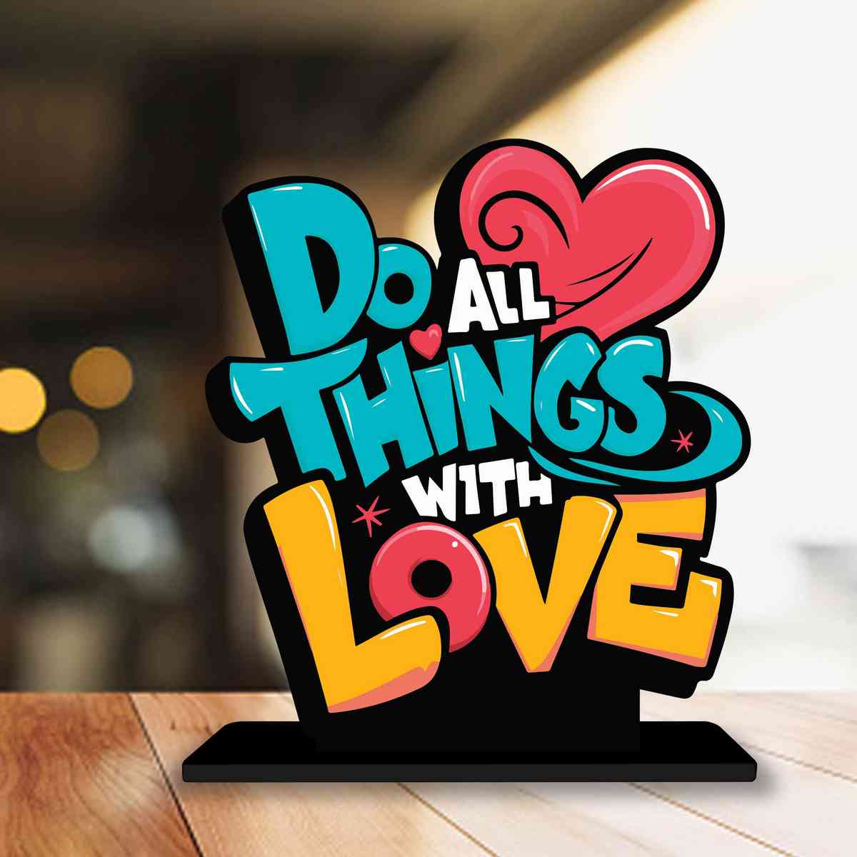 Do All Things With Love Motivational Quote Wood showpiece, Office and Home Decor Item, Study or Computer Table, Decorative Gift Item - P0136