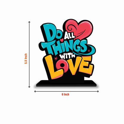 Do All Things With Love Motivational Quote Wood showpiece, Office and Home Decor Item, Study or Computer Table, Decorative Gift Item - P0136