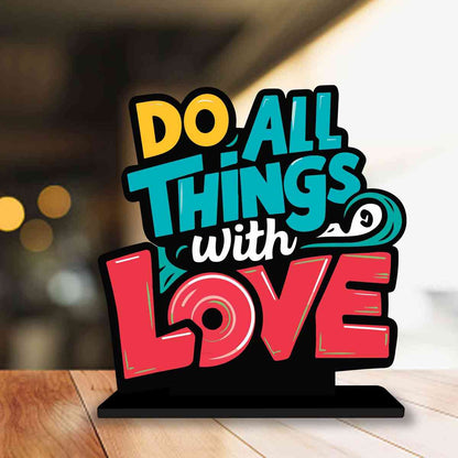 Do All Things With Love Motivational Quote Wood showpiece, Office and Home Decor Item, Study or Computer Table, Decorative Gift Item - P0137