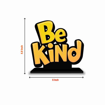 Be Kind Motivational Quote Wood showpiece, Office and Home Decor Item, Study or Computer Table, Decorative Gift Item - P0139