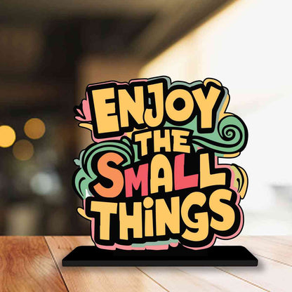 Enjoy The Small Things Motivational Quote Wood showpiece, Office and Home Decor Item, Study or Computer Table, Decorative Gift Item - P0140