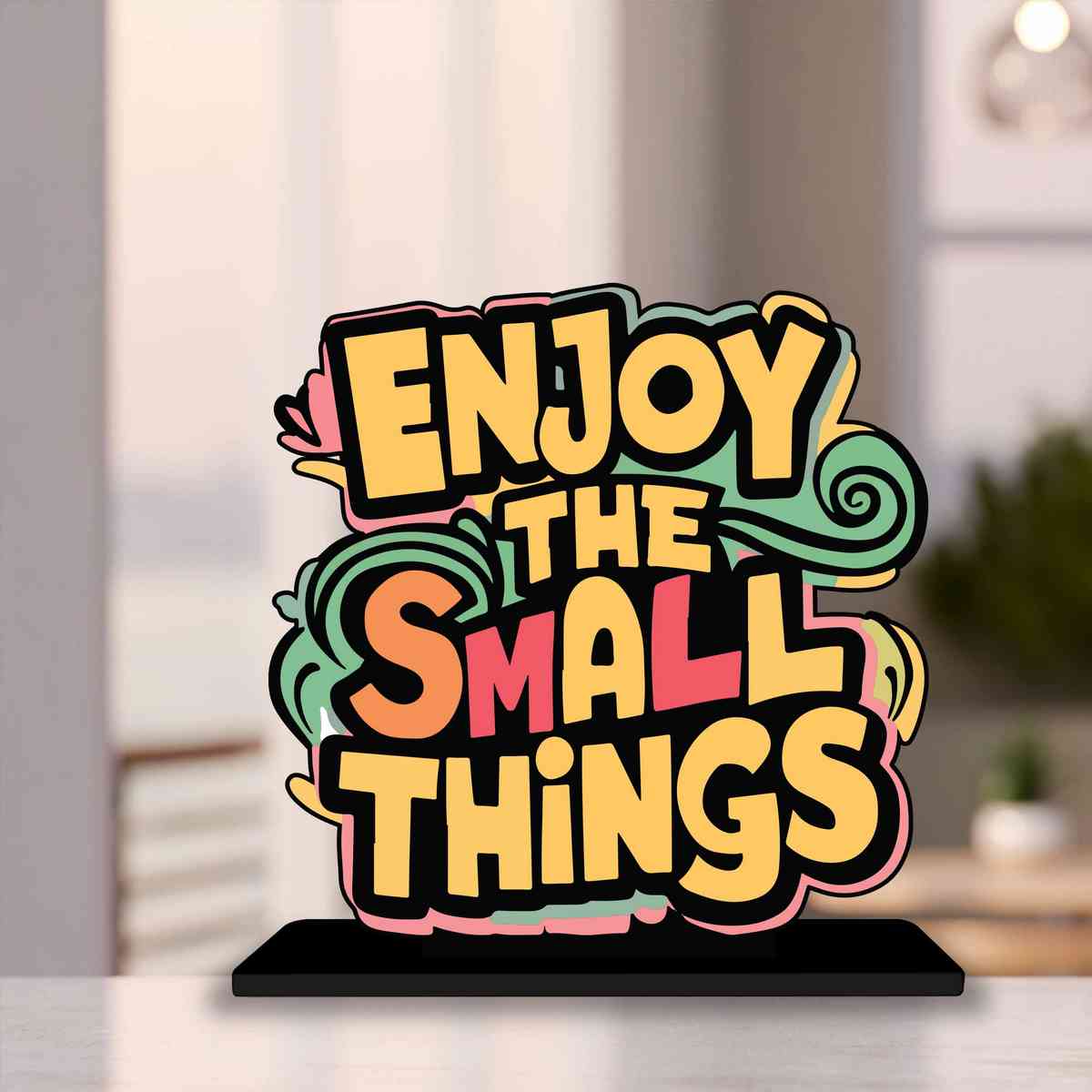 Enjoy The Small Things