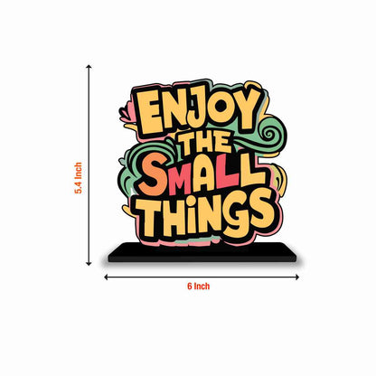 Enjoy The Small Things Motivational Quote Wood showpiece, Office and Home Decor Item, Study or Computer Table, Decorative Gift Item - P0140