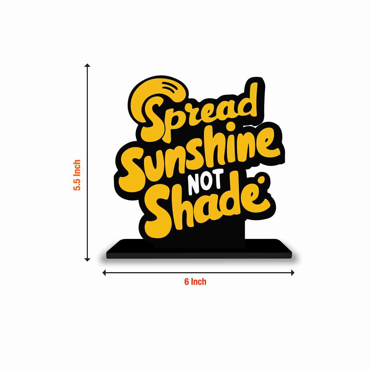 Spread Sunshine Not Shade Motivational Quote Wood showpiece, Office and Home Decor Item, Study or Computer Table, Decorative Gift Item - P0142