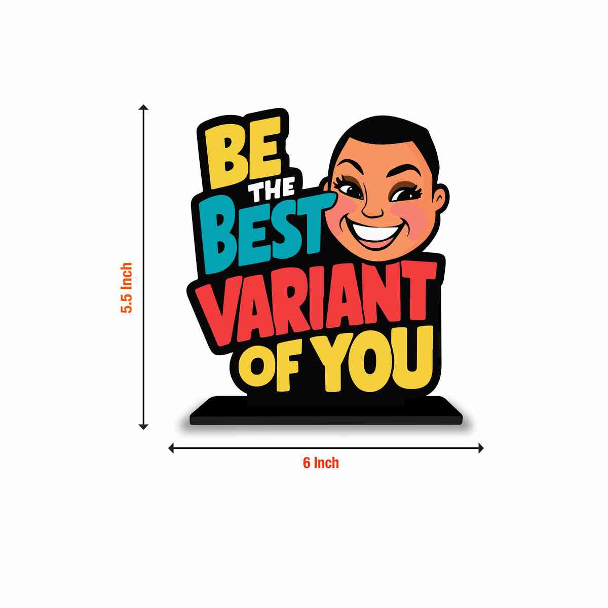 Be The Best Variant Of You Motivational Quote Wood showpiece, Office and Home Decor Item, Study or Computer Table, Decorative Gift Item - P0143