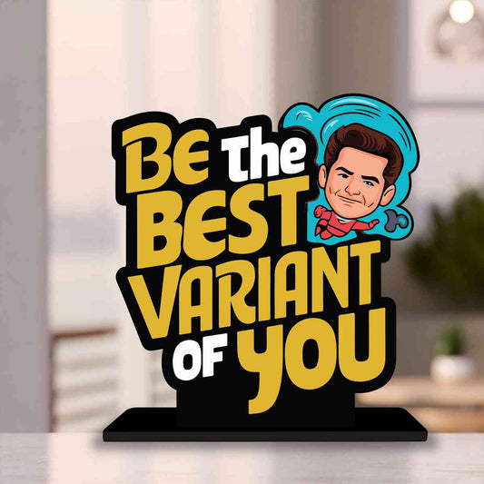 Be The Best Variant Of You