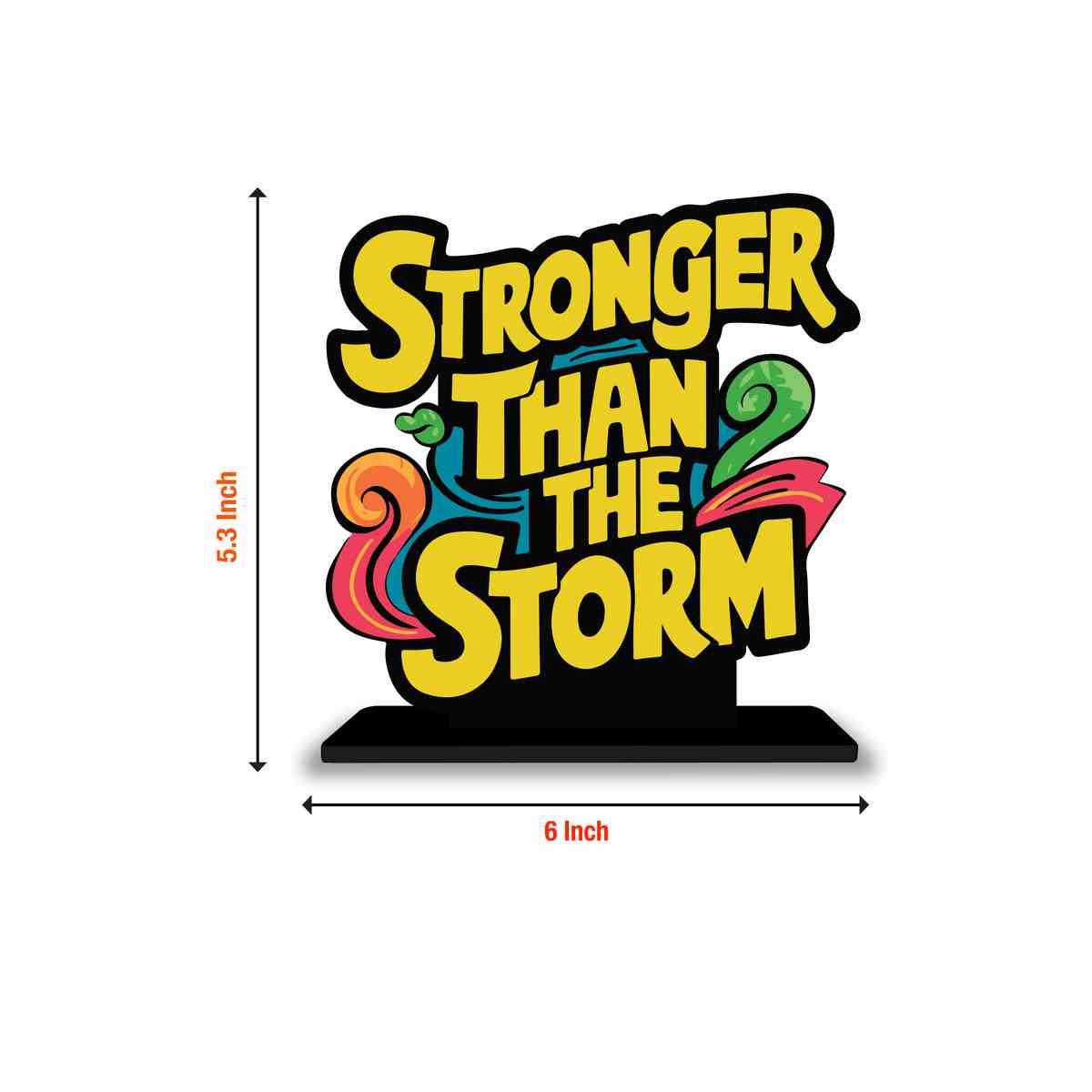 Stronger Than The Storm Motivational Quote Wood showpiece, Office and Home Decor Item, Study or Computer Table, Decorative Gift Item - P0149