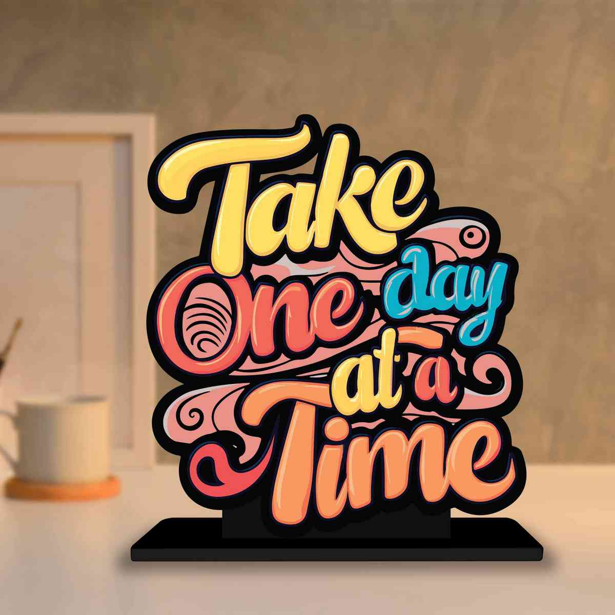 Take One Day At A Time Motivational Quote Wood showpiece, Office and Home Decor Item, Study or Computer Table, Decorative Gift Item - P0150