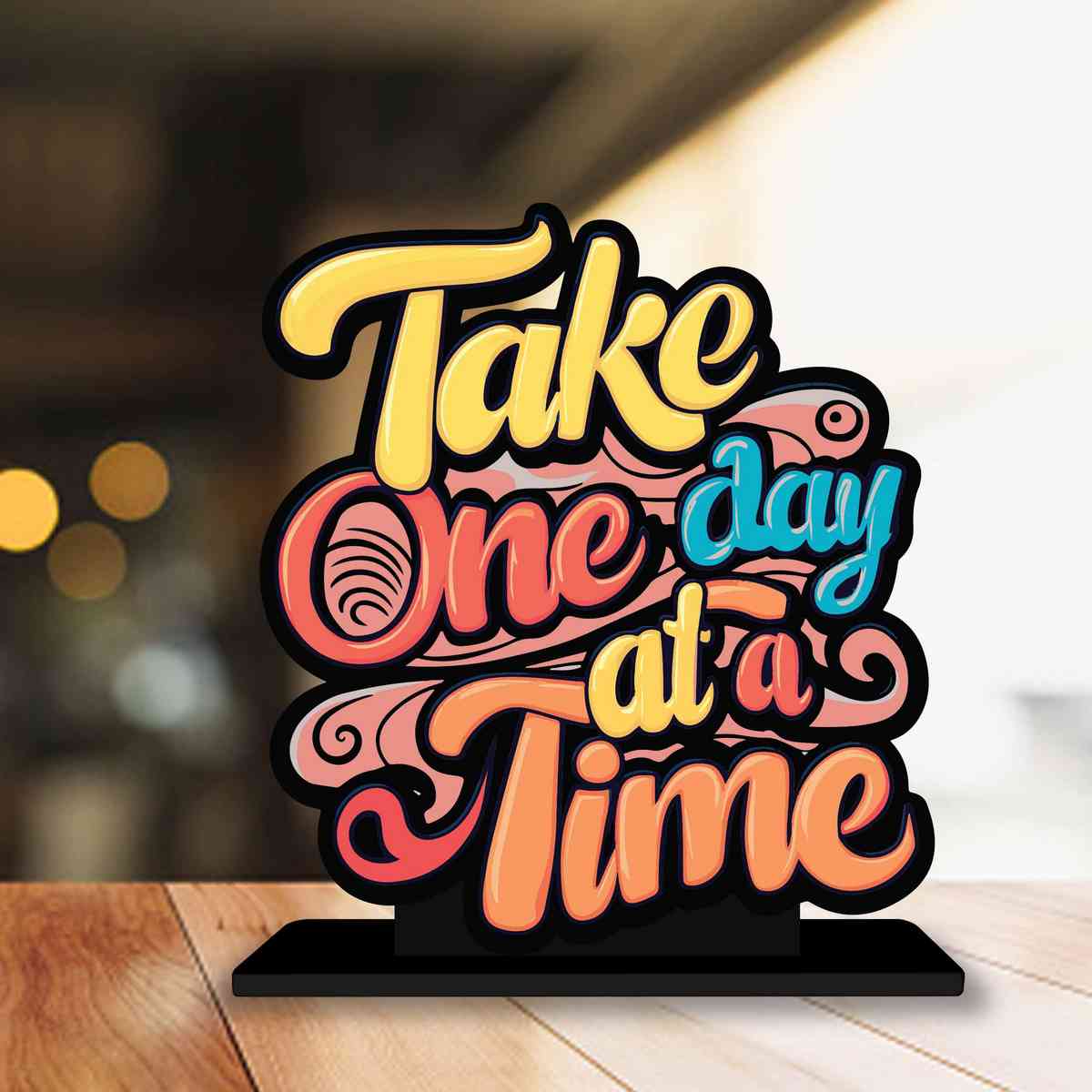 Take One Day At A Time Motivational Quote Wood showpiece, Office and Home Decor Item, Study or Computer Table, Decorative Gift Item - P0150