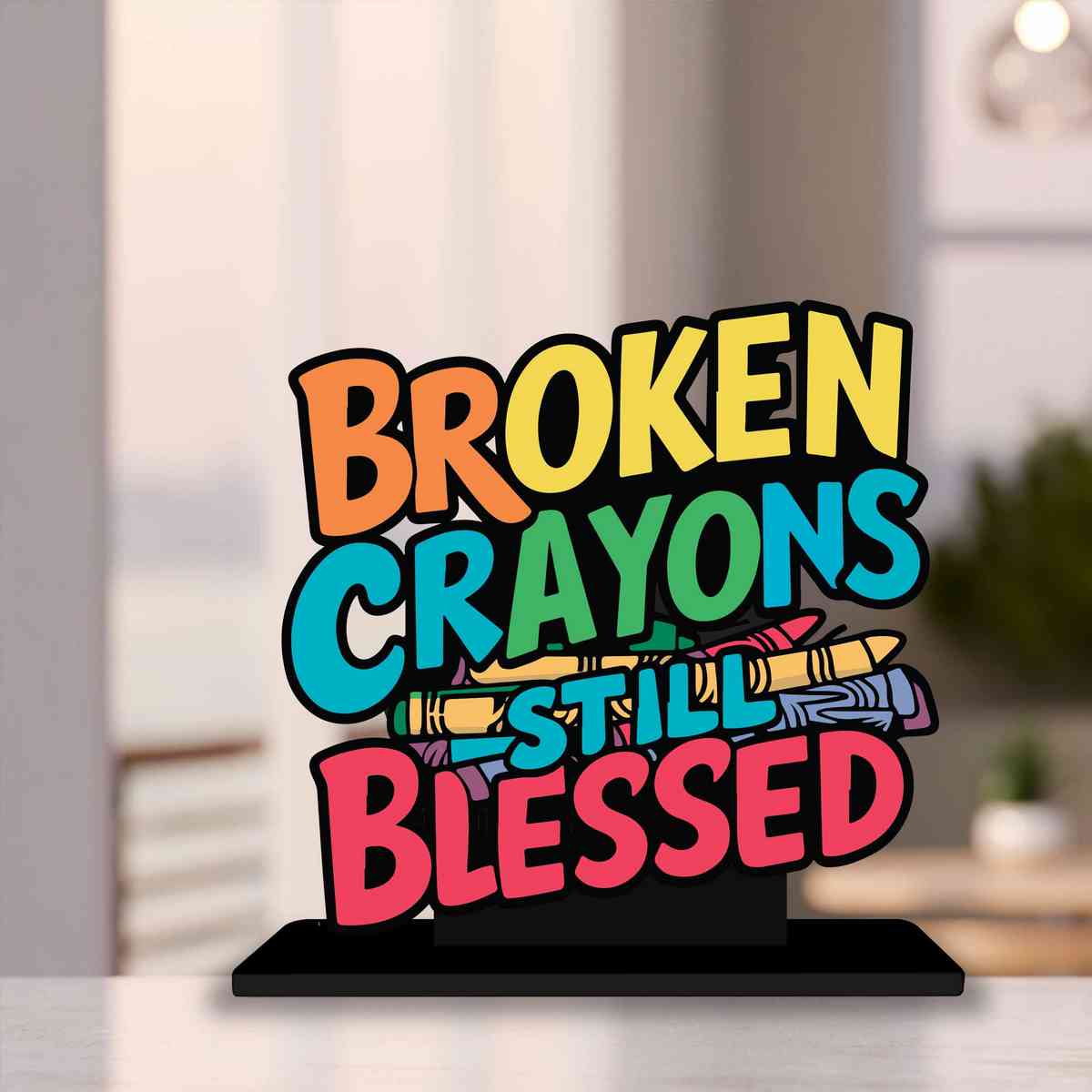 Broken Crayons Still Blessed