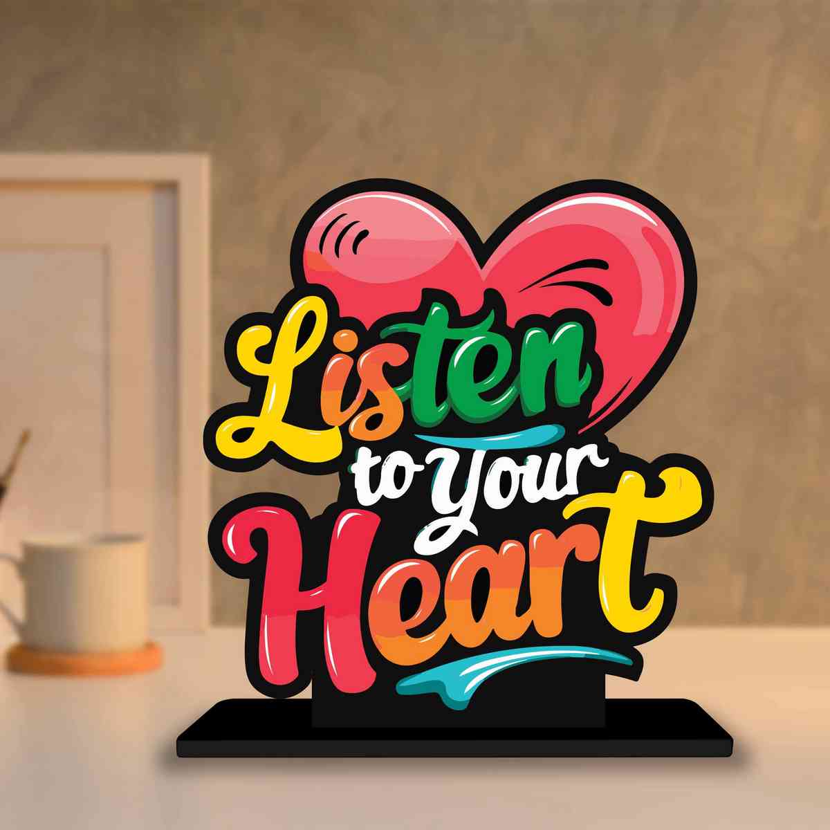 Listen To Your Heart Motivational Quote Wood showpiece, Office and Home Decor Item, Study or Computer Table, Decorative Gift Item - P0153